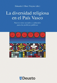 Las confesiones minoritarias en el País Vasco: caracterización, necesidades y espacios religiosos